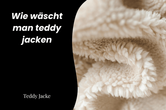 Wie wäscht man teddy jacken